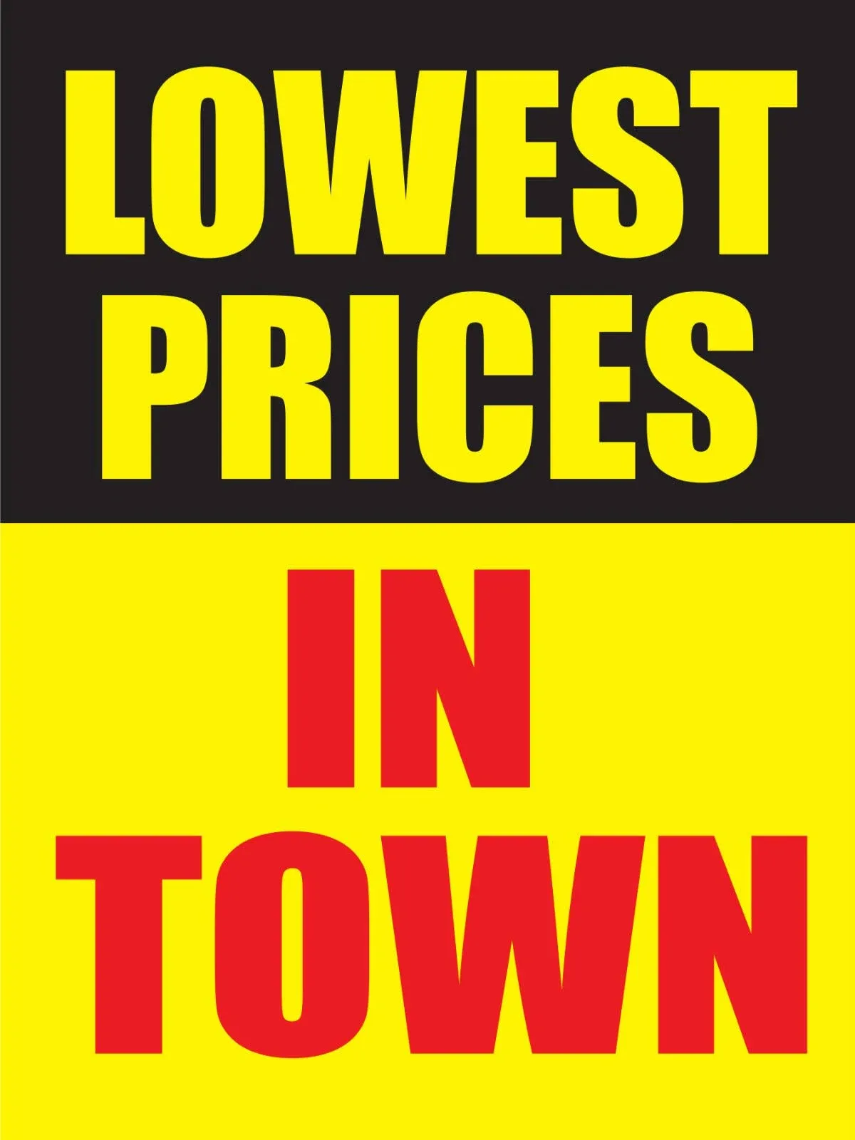 Lowest Prices in Town 18&#034;x24&#034; Store Business Retail Promotion Signs